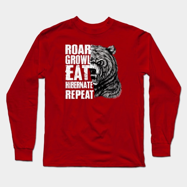 Roar Growl Eat Hibernate Repeat Funny Grizzly Bear Design Long Sleeve T-Shirt by TF Brands